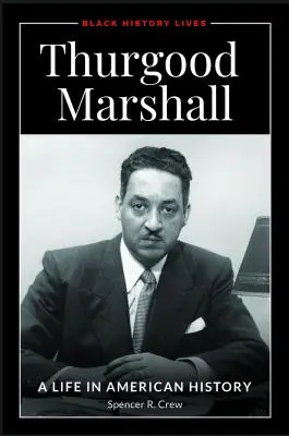 Thurgood Marshall: Život v amerických dejinách - Thurgood Marshall: A Life in American History