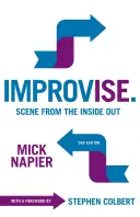 Improvizujte. Druhé vydanie: 2. vydanie: Scéna zvnútra - Improvise. 2nd Edition: Scene from the Inside Out