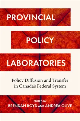 Provinčné politické laboratóriá: Difúzia a prenos politík vo federálnom systéme Kanady - Provincial Policy Laboratories: Policy Diffusion and Transfer in Canada's Federal System