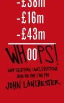 Ups! - Prečo všetci dlhujú všetkým a nikto nemôže platiť - Whoops! - Why Everyone Owes Everyone and No One Can Pay