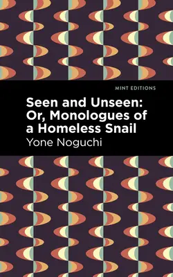 Videné a nevidené: Alebo monológy slimáka bez domova - Seen and Unseen: Or, Monologues of a Homeless Snail