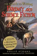 Sprievodca písaním fantasy a science fiction: 6 krokov k napísaniu a vydaniu bestselleru! - The Guide to Writing Fantasy and Science Fiction: 6 Steps to Writing and Publishing Your Bestseller!