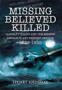 Nezvestný považovaný za zabitého: Politika týkajúca sa obetí a služba pre výskum a pátranie po nezvestných v rokoch 1939 - 1952 - Missing Believed Killed: Casualty Policy and the Missing Research and Enquiry Service 1939-1952