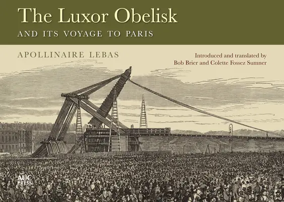 Luxorský obelisk a jeho cesta do Paríža - The Luxor Obelisk and Its Voyage to Paris