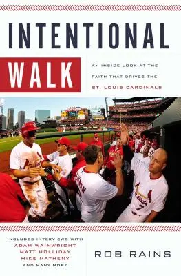 Zámerná chôdza: Louis Cardinals. - Intentional Walk: An Inside Look at the Faith That Drives the St. Louis Cardinals