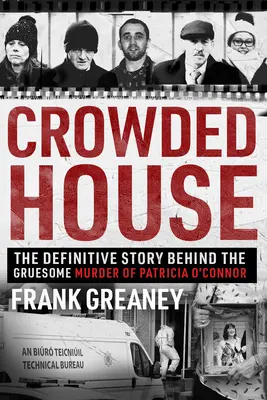 Preplnený dom: Definitívny príbeh o hroznej vražde Patricie O'Connorovej - Crowded House: The Definitive Story Behind the Gruesome Murder of Patricia O'Connor