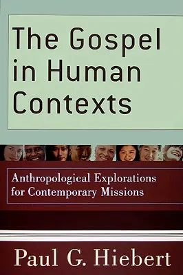 Evanjelium v ľudských súvislostiach: Antropologické skúmania pre súčasné misie - The Gospel in Human Contexts: Anthropological Explorations for Contemporary Missions