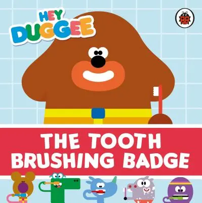 Hej Duggee: Odznak Čistenie zubov - Hey Duggee: The Tooth Brushing Badge