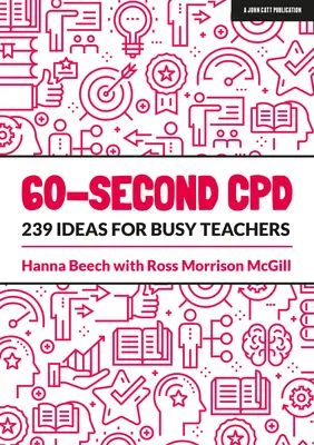60-Second Cpd: 239 nápadov pre zaneprázdnených učiteľov - 60-Second Cpd: 239 Ideas for Busy Teachers