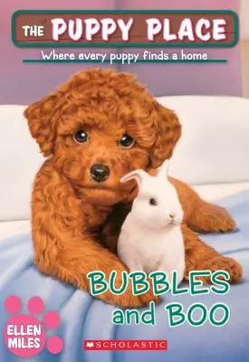 Bubbles a Boo (miesto pre šteňatá č. 44), 44 - Bubbles and Boo (the Puppy Place #44), 44