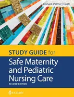 Študijná príručka pre Bezpečnú materskú a pediatrickú ošetrovateľskú starostlivosť - Study Guide for Safe Maternity & Pediatric Nursing Care