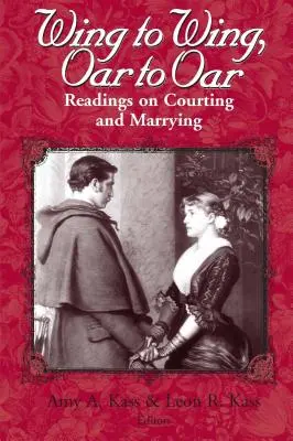 Krídlo ku krídlu, veslo k veslu: Čítanie o dvorení a manželstve - Wing to Wing, Oar to Oar: Readings on Courting and Marrying