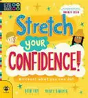 Rozšírte svoje sebavedomie! - Objavte, čo dokážete! - Stretch Your Confidence! - Discover What You Can Do!