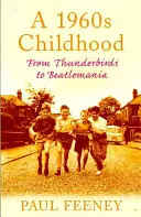 Detstvo 60. rokov - od Thunderbirds po Beatlemániu - 1960s Childhood - From Thunderbirds to Beatlemania