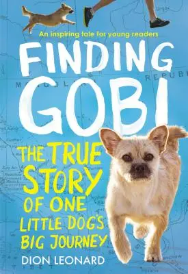 Hľadanie Gobiho: Vydanie pre mladých čitateľov: Príbeh jedného malého psa s veľkým srdcom: kniha pre mladých čitateľov - Finding Gobi: Young Reader's Edition: The True Story of One Little Dog's Big Journey