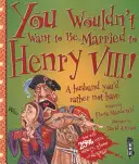 Nechceli by ste sa vydať za Henricha VIII! - You Wouldn't Want To Be Married To Henry VIII!