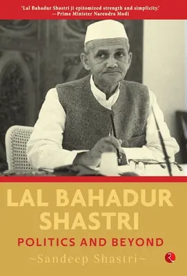 Lal Bahadur Šastrí: politika a iné - Lal Bahadur Shastri: Politics and Beyond