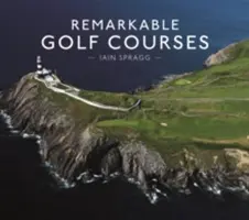 Pozoruhodné golfové ihriská - Remarkable Golf Courses