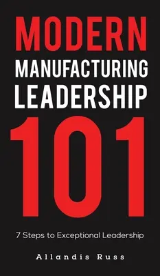 Moderné vedenie vo výrobe 101 - Modern Manufacturing Leadership 101
