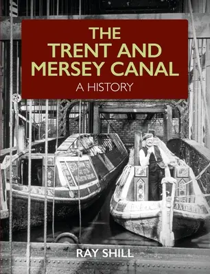 Kanál Trent a Mersey - história - Trent and Mersey Canal - A History