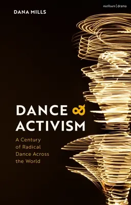 Tanec a aktivizmus: Storočie radikálneho tanca vo svete - Dance and Activism: A Century of Radical Dance Across the World