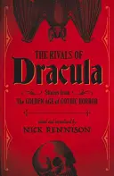 Súperi Draculu: Príbehy zo zlatého veku gotického hororu - The Rivals of Dracula: Stories from the Golden Age of Gothic Horror