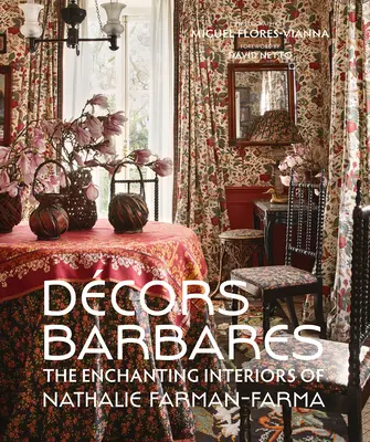 Decors Barbares: Očarujúce interiéry Nathalie Farman-Farmovej - Decors Barbares: The Enchanting Interiors of Nathalie Farman-Farma