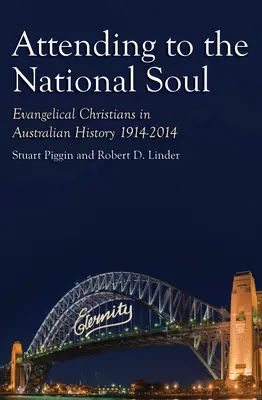 Starostlivosť o národnú dušu, 2: Evanjelickí kresťania v austrálskych dejinách, 1914-2014 - Attending to the National Soul, 2: Evangelical Christians in Australian History, 1914-2014