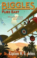 Biggles letí na východ - Biggles Flies East