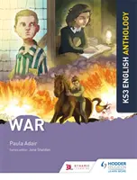 Key Stage 3 English Anthology: Vojna - Key Stage 3 English Anthology: War