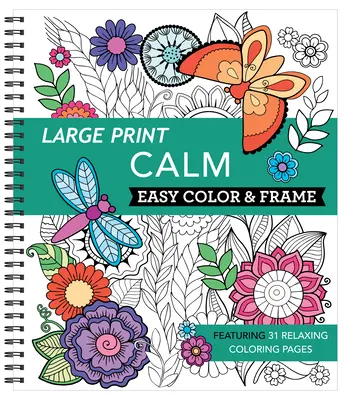 Veľká tlač Easy Color & Frame - Calm (Adult Coloring Book) - Large Print Easy Color & Frame - Calm (Adult Coloring Book)