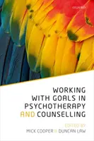 Práca s cieľmi v psychoterapii a poradenstve - Working with Goals in Psychotherapy and Counselling