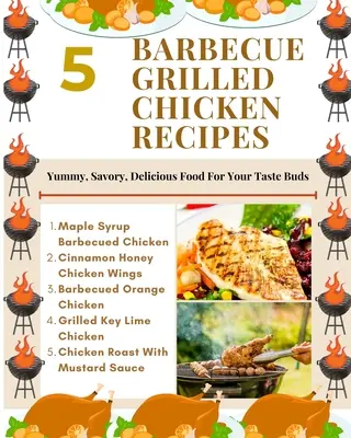 5 receptov na grilované kurča - mňam, pikantné, lahodné jedlo pre vaše chuťové poháriky - hnedozlatá biela ilustrácia - 5 Barbecue Grilled Chicken Recipes - Yummy, Savory, Delicious Food For Your Taste Buds - Brown Gold White Illustration