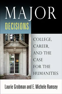 Významné rozhodnutia: VŠ, kariéra a prípady humanitných vied - Major Decisions: College, Career, and the Case for the Humanities