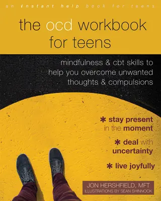Pracovný zošit Ocd pre dospievajúcich: Kniha: Mindfulness and CBT Skills to Help You Overcome Unwanted Thoughts and Compulsions - The Ocd Workbook for Teens: Mindfulness and CBT Skills to Help You Overcome Unwanted Thoughts and Compulsions
