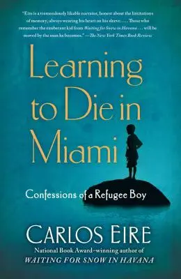 Naučiť sa umierať v Miami: Spoveď utečeneckého chlapca - Learning to Die in Miami: Confessions of a Refugee Boy
