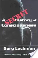 Tajné dejiny vedomia - A Secret History of Consciousness