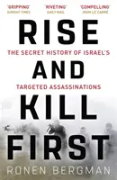 Vstaň a zabi prvý - Tajná história izraelských cielených atentátov - Rise and Kill First - The Secret History of Israel's Targeted Assassinations