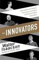 Inovátori - Ako skupina vynálezcov, hackerov, géniov a čudákov vytvorila digitálnu revolúciu - Innovators - How a Group of Inventors, Hackers, Geniuses and Geeks Created the Digital Revolution