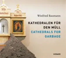 Katedrály pre odpadky: Winfried Baumann - Cathedrals for Garbage: Winfried Baumann