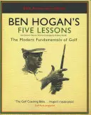 Päť lekcií Bena Hogana - Moderné základy golfu - Ben Hogan's Five Lessons - The Modern Fundamentals of Golf