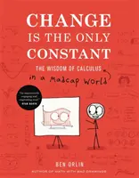 Zmena je jediná konštanta: Múdrosť kalkulácie v bláznivom svete - Change Is the Only Constant: The Wisdom of Calculus in a Madcap World