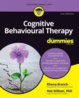 Kognitívno-behaviorálna terapia pre pokročilých - Cognitive Behavioural Therapy for Dummies