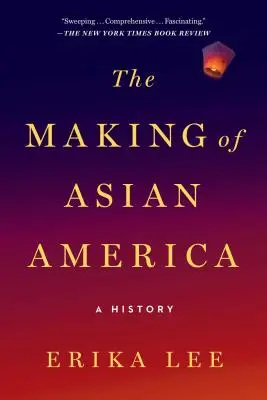 Vytváranie ázijskej Ameriky: História - The Making of Asian America: A History