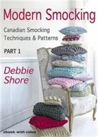 Moderné hladkanie - kanadské techniky hladkania a vzory - Modern Smocking - Canadian Smocking Techniques and Patterns