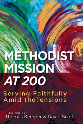 Metodistická misia v roku 200: Verná služba uprostred napätia - Methodist Mission at 200: Serving Faithfully Amid the Tensions