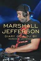 Marshall Jefferson: Denník dídžeja - Marshall Jefferson: The Diary of a DJ