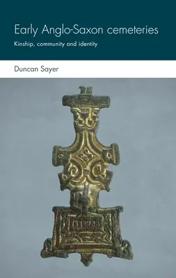 Early Anglo-Saxon Cemeteries: Hlohovské cintoríny: príbuzenstvo, komunita a identita - Early Anglo-Saxon Cemeteries: Kinship, Community and Identity