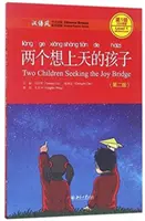 Dve deti hľadajú most radosti - Chinese Breeze Graded Reader, úroveň 1: 300 slov - Two Children Seeking the Joy Bridge - Chinese Breeze Graded Reader, Level 1: 300 Words Level