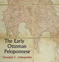 Raný osmanský Peloponéz: Osmanský daňový kataster - štúdia vo svetle anotovanej edície Tt10-1/14662 - The Early Ottoman Peloponnese: A Study in the Light of an Annotated Editio Princeps of the Tt10-1/14662 Ottoman Taxation Cadastre
